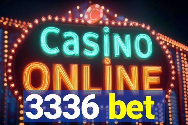 3336 bet