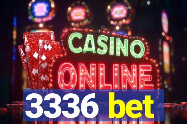 3336 bet