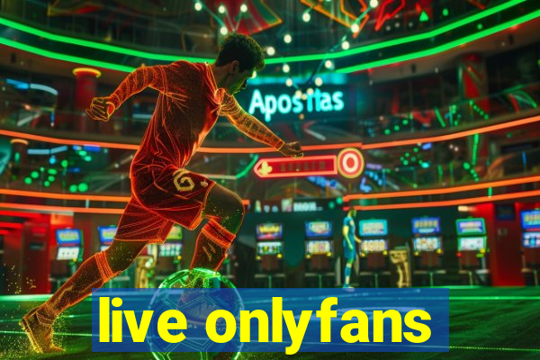 live onlyfans