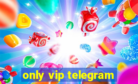 only vip telegram