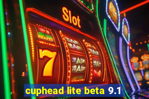 cuphead lite beta 9.1