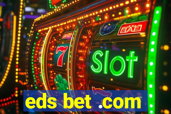 eds bet .com