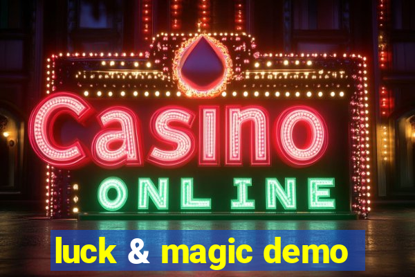 luck & magic demo