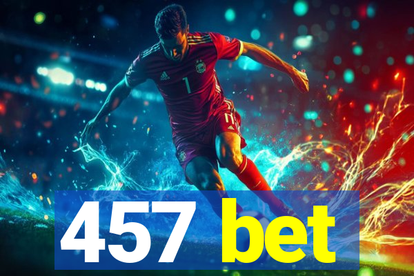457 bet