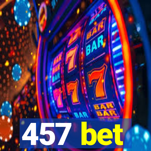 457 bet