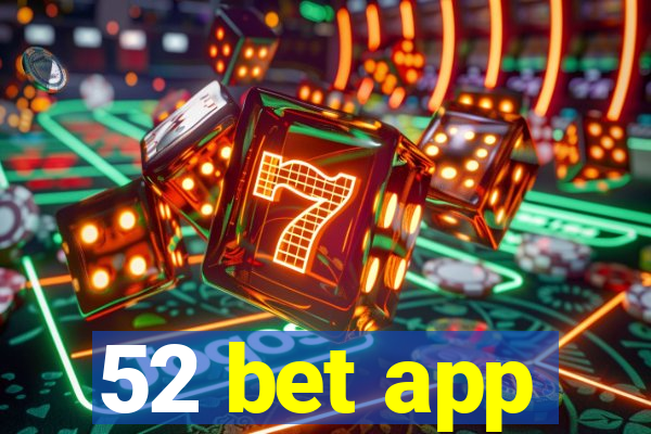 52 bet app