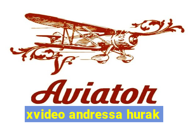 xvideo andressa hurak