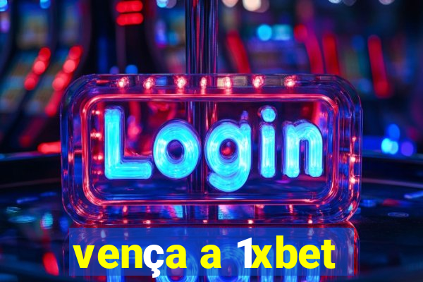 vença a 1xbet