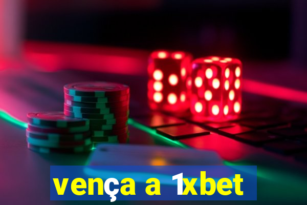 vença a 1xbet