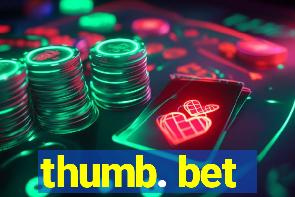 thumb. bet