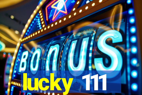 lucky 111