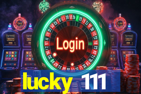 lucky 111