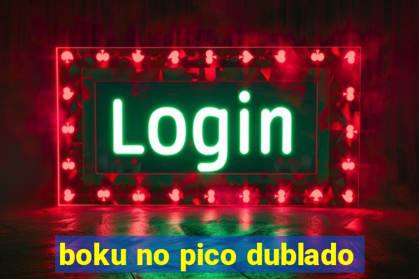boku no pico dublado