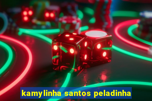 kamylinha santos peladinha