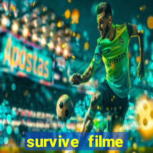 survive filme completo dublado