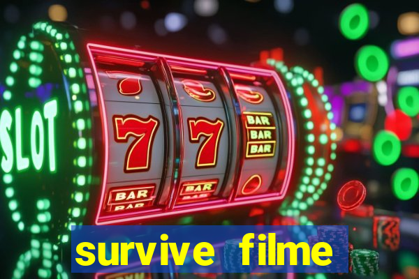 survive filme completo dublado