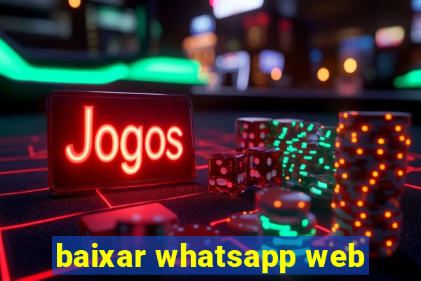 baixar whatsapp web