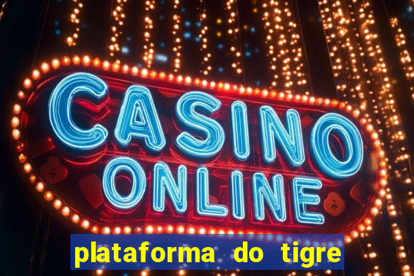 plataforma do tigre que paga no cadastro