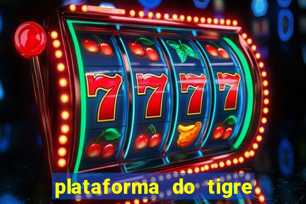 plataforma do tigre que paga no cadastro