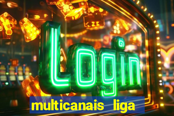 multicanais liga dos campees