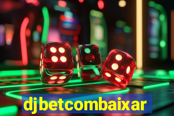 djbetcombaixar