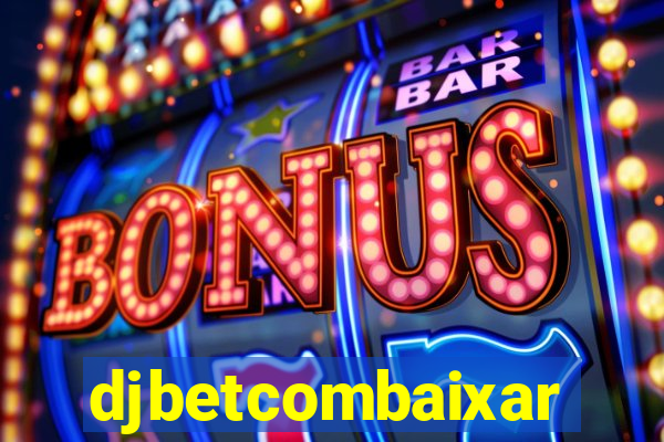 djbetcombaixar