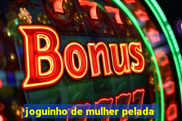 joguinho de mulher pelada