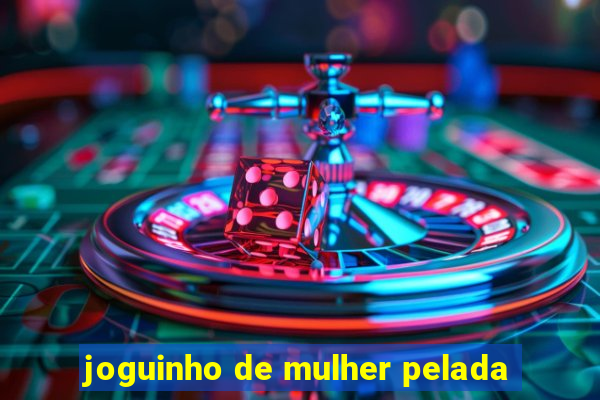 joguinho de mulher pelada