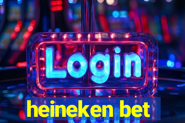 heineken bet