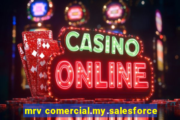 mrv comercial.my.salesforce