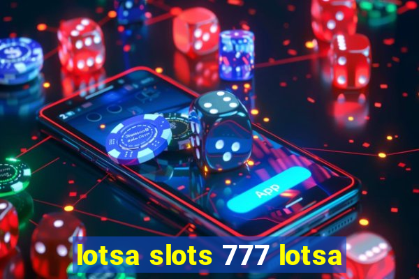 lotsa slots 777 lotsa