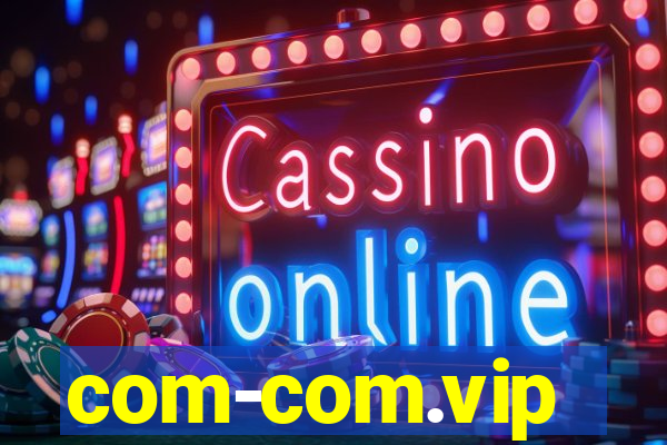 com-com.vip