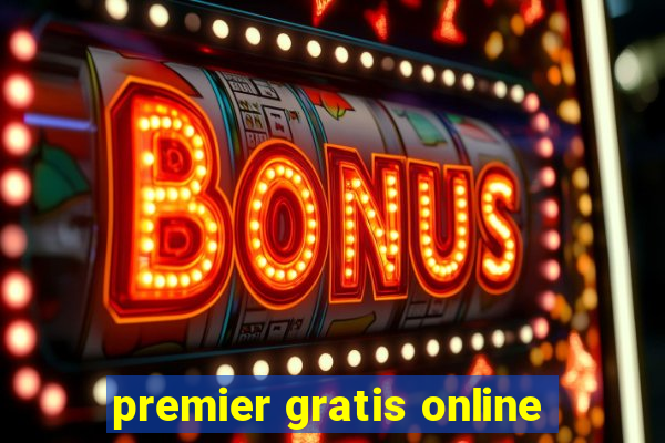 premier gratis online