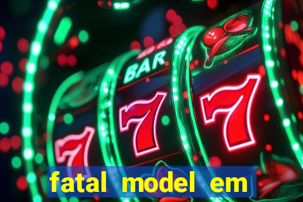 fatal model em porto nacional