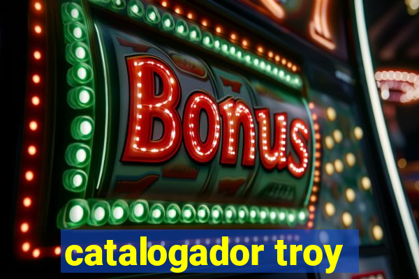 catalogador troy