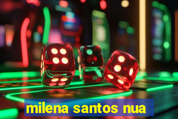 milena santos nua