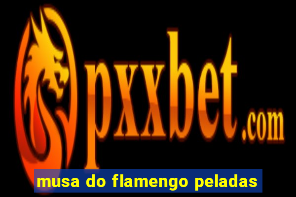 musa do flamengo peladas