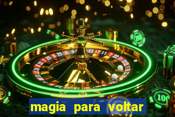 magia para voltar no tempo