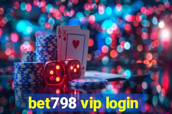 bet798 vip login