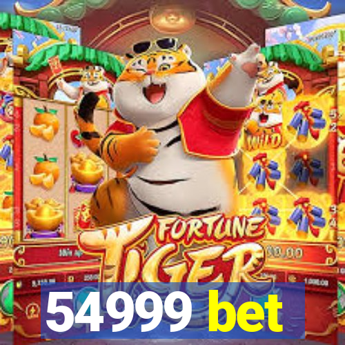 54999 bet