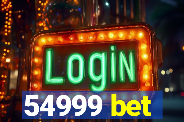 54999 bet