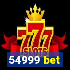 54999 bet