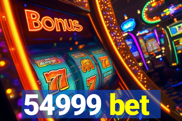 54999 bet