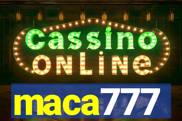 maca777