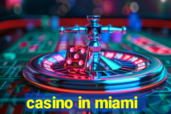 casino in miami