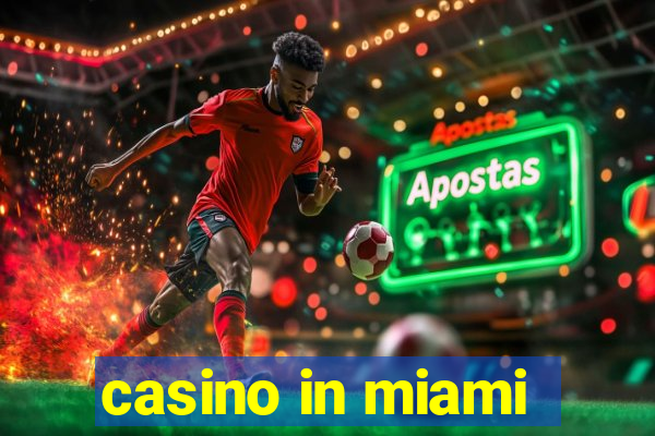 casino in miami