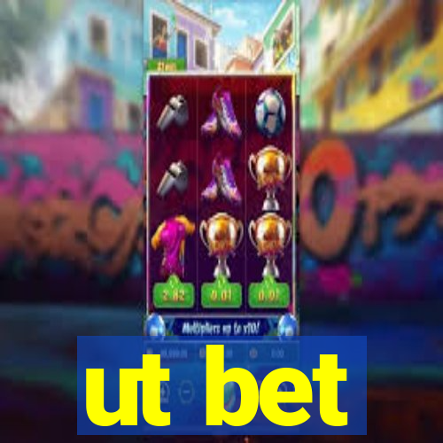 ut bet