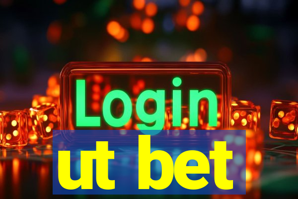 ut bet