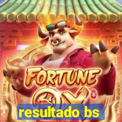 resultado bs