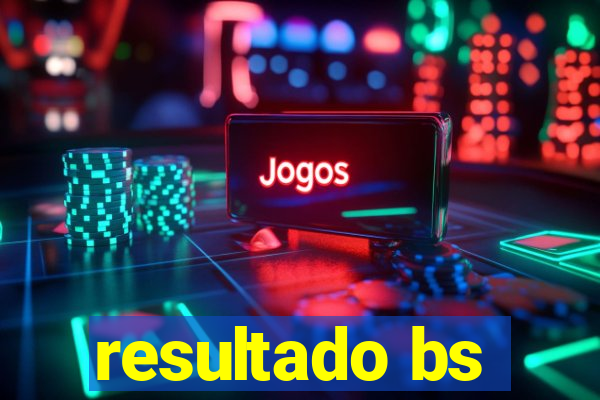 resultado bs
